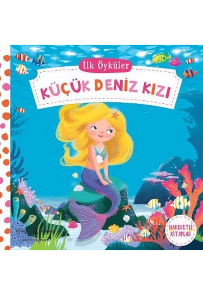 Hareketli Kitaplar - İlk Öyküler - Küçük Deniz Kızı (Ciltli)