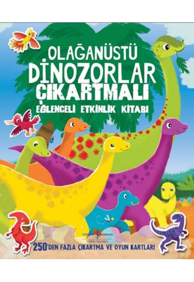 Olağanüstü Dinozorlar Çıkartmalı Eğlenceli Etkinlik Kitabı