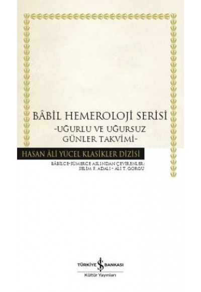 Babil Hemeroloji Serisi - Uğurlu ve Uğursuz Günler Takvimi - Hasan Ali Yücel Klasikleri (Ciltli)