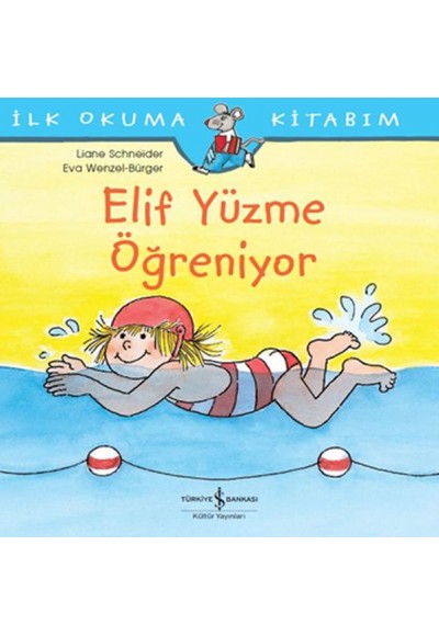 İlk Okuma Kitabım - Elif Yüzme Öğreniyor