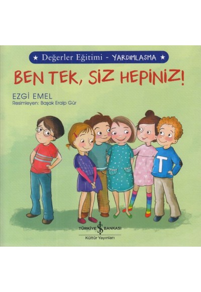 Ben Tek, Siz Hepiniz! - Değerler Eğitimi Yardımlaşma