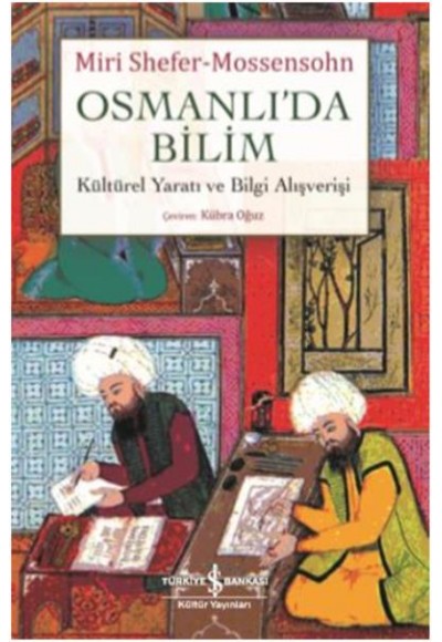 Osmanlıda Bilim Kültürel Yaratı ve Bilgi Alışverişi