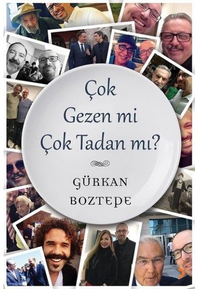 Çok Gezen mi Çok Tadan mı?