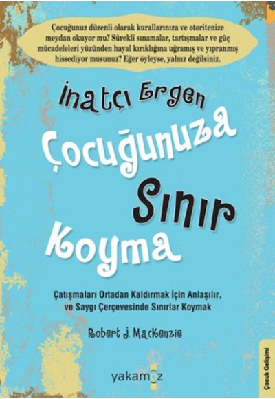 İnatçı Ergen Çocuğunuza Sınır Koyma