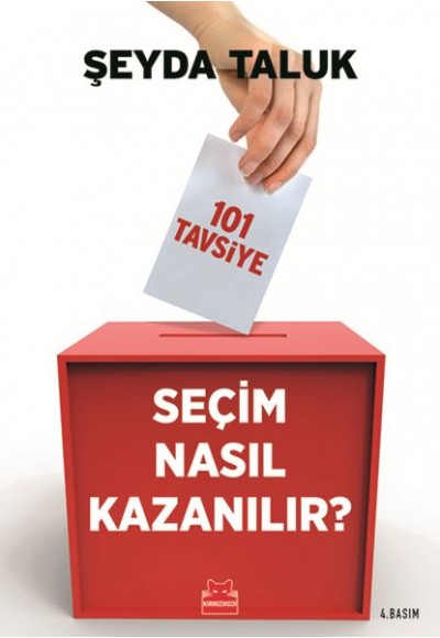 Seçim Nasıl Kazanılır? 101 Tavsiye