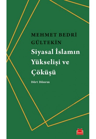 Siyasal İslamın Yükselişi ve Çöküşü - Dört Dönem