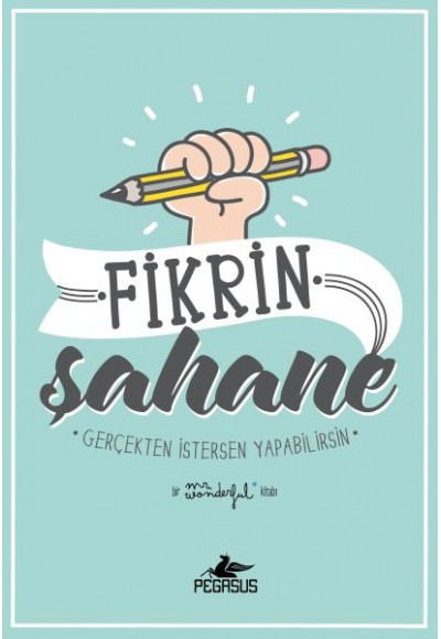 Fikrin Şahane - Gerçekten İstersen Yapabilirsin