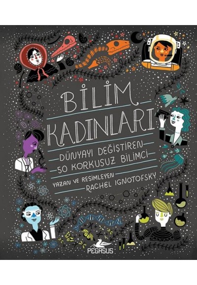 Bilim Kadınları - Dünyayı Değiştiren 50 Korkusuz Bilimci