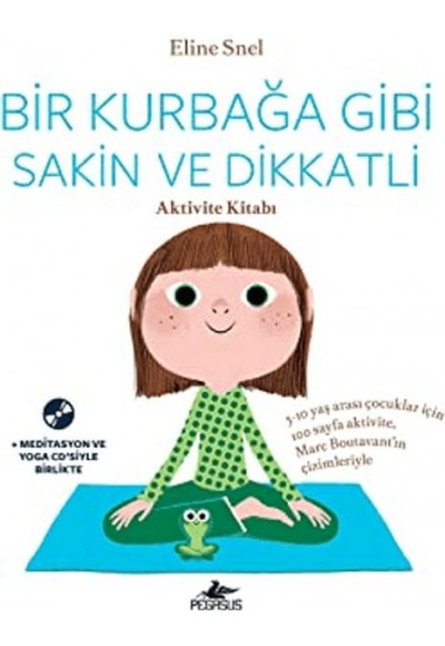 Bir Kurbağa Gibi Sakin Ve Dikkatli: Aktivite Kitabı (CD'li)