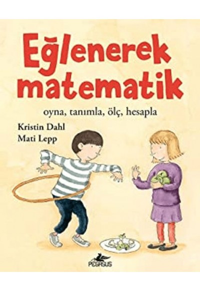 Eğlenerek Matematik: Oyna, Tanımla, Ölç, Hesapla