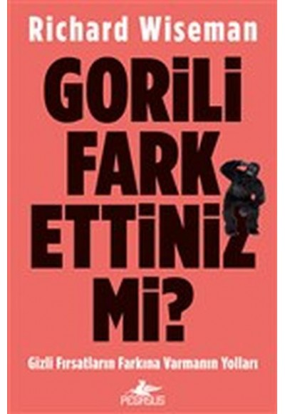 Gorili Fark Ettiniz mi? - Gizli Fırsatların Farkına Varmanın Yolları