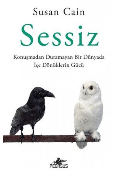 Sessiz: Konuşmadan Duramayan Bir Dünyada İçe Dönüklerin Gücü