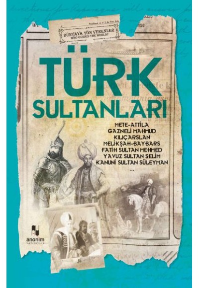 Türk Sultanları - Dünyaya Yön Verenler