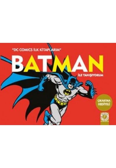 Dc Comics İlk Kitaplarım - Batman İle Tanışıyorum