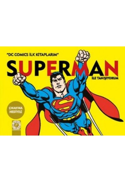 Dc Comics İlk Kitaplarım - Superman İle Tanışıyorum