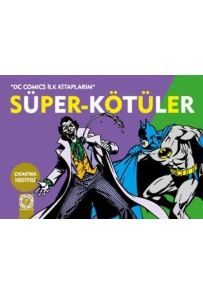 Dc Comics İlk Kitaplarım - Süper-Kötüler