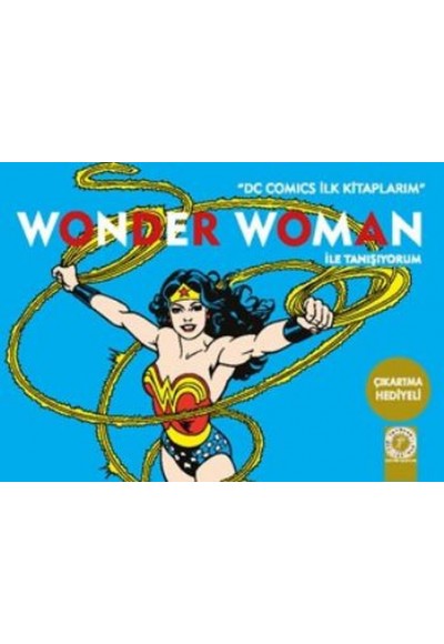 Dc Comics İlk Kitaplarım - Wonder Woman ile Tanışıyorum