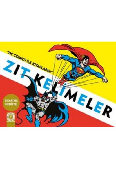 Dc Comics İlk Kitaplarım - Zıt Kelimeler