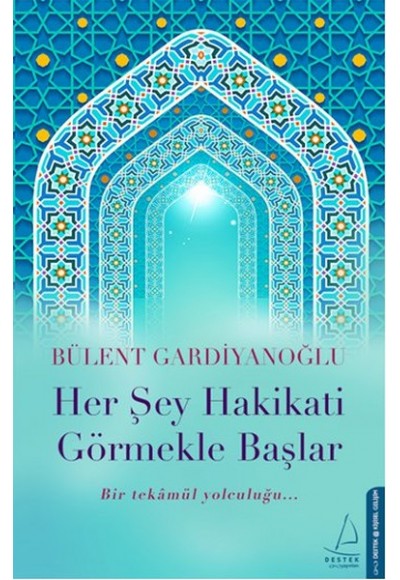 Her Şey Hakikati Görmekle Başlar