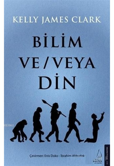 Bilim ve - veya Din