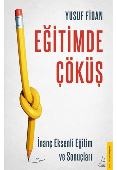 Eğitimde Çöküş - İnanç Eksenli Eğitim ve Sonuçları