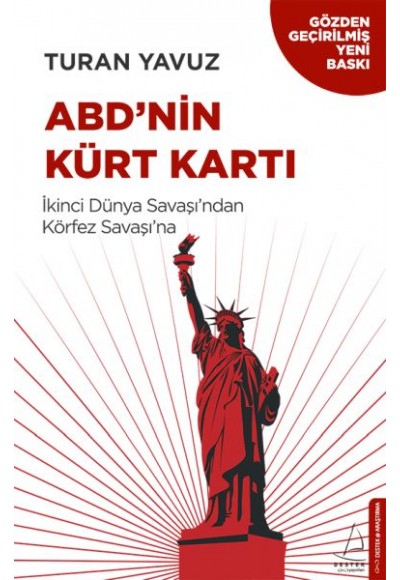 ABD’nin Kürt Kartı - İkinci Dünya Savaşı’ndan Körfez Savaşı’na