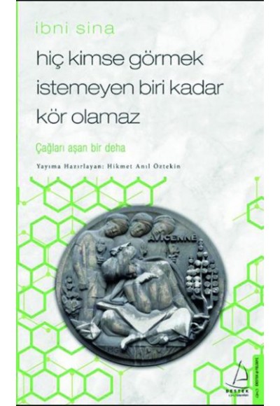 Hiç Kimse Görmek İstemeyen Biri Kadar Kör Olamaz - İbni Sina