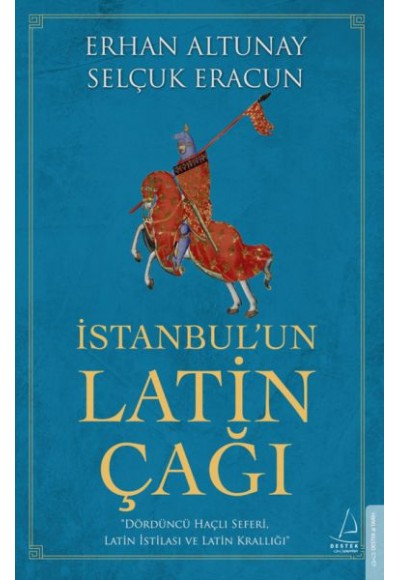 İstanbul’un Latin Çağı - Dördüncü Haçlı Seferi, Latin İstilası ve Latin Krallığı