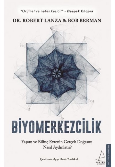 Biyomerkezcilik - Yaşam ve Bilinç Evrenin Gerçek Doğasını Nasıl Aydınlatır?