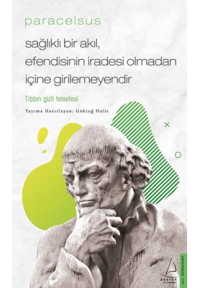 Paracelsus - Sağlıklı Bir Akıl, Efendisinin İradesi Olmadan İçine Girilemeyendir