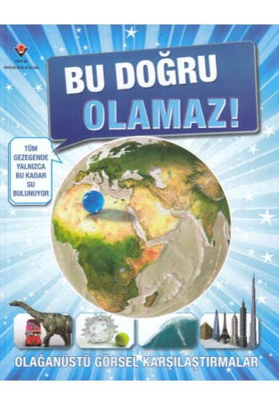 Bu Doğru Olamaz!