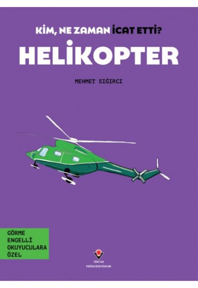 Kim, Ne Zaman İcat Etti? Helikopter