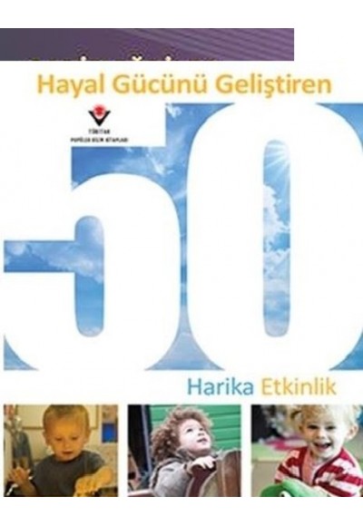 Hayal Gücünü Geliştiren 50 Harika Etkinlik