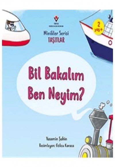 Bil Bakalım Ben Neyim? - Minikler Serisi Taşıtlar