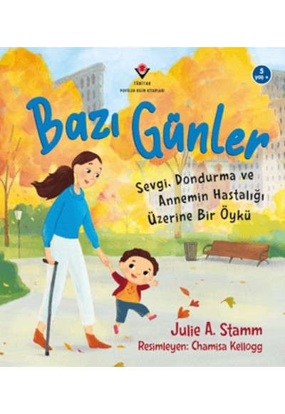 Bazı Günler - Sevgi. Dondurma Ve Annemin Hastalığı Üzerine Bir Öykü