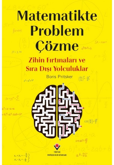 Matematikte Problem Çözme - Zihin Fırtınaları Ve Sıra Dışı Yolculuklar