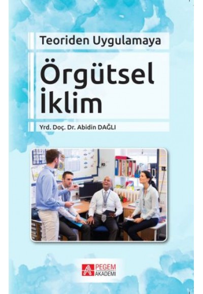 Teoriden Uygulamaya Örgütsel İklim