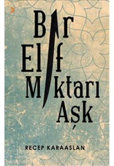 Bir Elif Miktarı Aşk