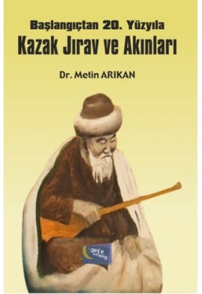 Başlangıçtan 20. Yüzyıla Kazak Jırav ve Akınları