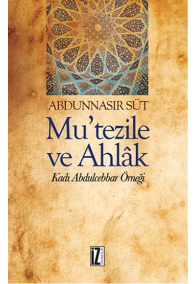 Mu’tezile ve Ahlak  Kadı Abdulcebbar Örneği