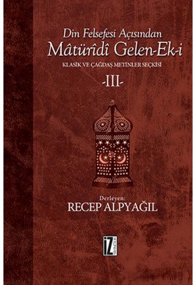 Din Felsefesi Açısından Matüridi Gelen-Ek-i / Klasik ve Çağdaş Metinler Seçkisi 3