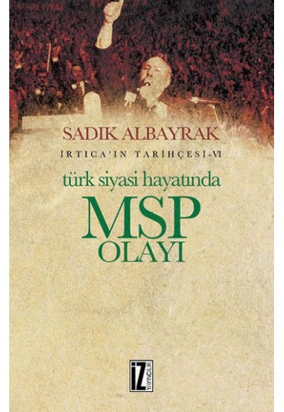 Türk Siyasi Hayatında MSP Olayı