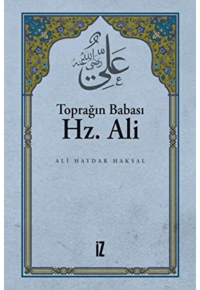 Toprağın Babası Hz. Ali