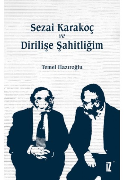 Sezai Karakoç ve Dirilişe Şahitliğim