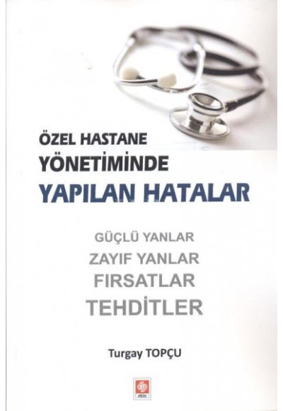 Özel Hastane Yönetiminde Yapılan Hatalar