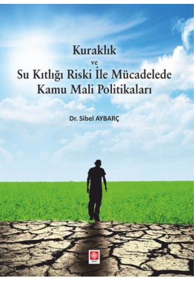 Kuraklık ve Su Kıtlığı Riski İle Mücadelede Kamu Mali Politikaları