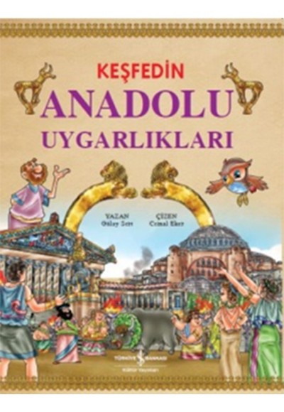 Keşfedin Anadolu Uygarlıkları