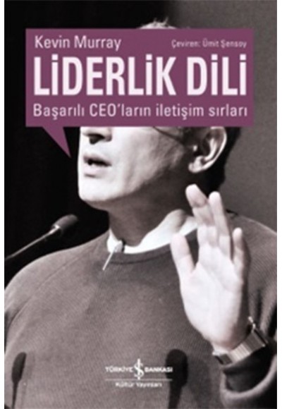 Liderlik Dili - Başarılı Ceoların İletişim Sırları