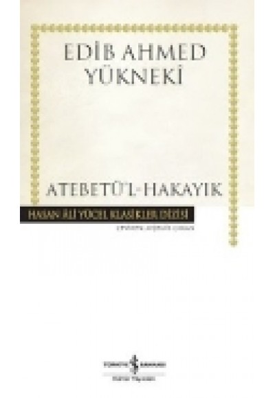 Atebetü'l-Hakayık - Hasan Ali Yücel Klasikleri (Ciltli)