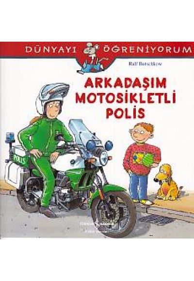 Dünyayı Öğreniyorum - Arkadaşım Motorsikletli Polis